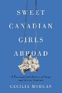 Abbildung von: Sweet Canadian Girls Abroad - McGill-Queen's University Press