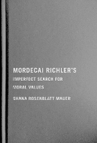 Bild vergrößern Bild: Mordecai Richler's Imperfect Search for Moral Values - McGill-Queen's University Press