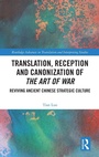 Cover: Translation, Reception and Canonization of The Art of War - Routledge
