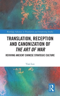 Enlarge image Cover: Translation, Reception and Canonization of The Art of War - Routledge