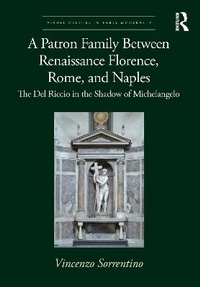 Enlarge image Cover: A Patron Family Between Renaissance Florence, Rome, and Naples - Routledge