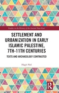 Cover: Settlement and Urbanization in Early Islamic Palestine, 7th-11th Centuries - Routledge
