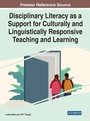 Cover: Disciplinary Literacy as a Support for Culturally and Linguistically Responsive Teaching and Learning - IGI Global