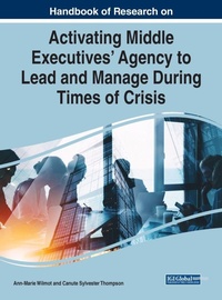 Abbildung von: Handbook of Research on Activating Middle Executives' Agency to Lead and Manage During Times of Crisis - IGI Global