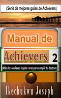 Cover: Manual de Achievers 2 (mejor serie de gu&iacute;as de Achievers, #2) - mejor serie de gu&iacute;as de Achievers