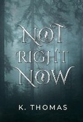 Cover: Not Right Now - Bookbaby