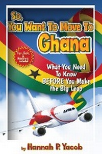 Abbildung von: So, You Want to Move to Ghana - Jai Publishing House Inc.