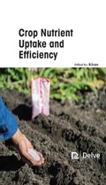 Cover: Crop Nutrient Uptake and Efficiency - Delve Publishing