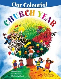 Enlarge image Cover: Our Colourful Church Year - Don Bosco Publications