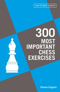 Enlarge image Cover: 300 Most Important Chess Exercises - Batsford