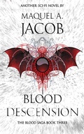 Cover: Blood Descension (Blood Saga, #3) - Majart Works