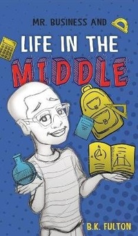 Enlarge image Cover: Mr. Business and Life in the Middle - Owl Publishing, LLC