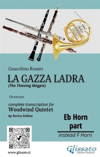 Abbildung von: Rossini: La Gazza Ladra Overture - French Horn in Eb Part for Woodwind Quintet (Intermediate/Advanced Level) - Glissato Edizioni Musicali