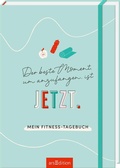 Cover: Der beste Moment, um anzufangen, ist JETZT - arsEdition