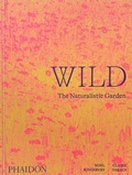 Cover: Wild: The Naturalistic Garden - Phaidon Press Ltd