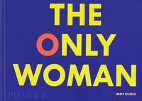 Abbildung von: The Only Woman - Phaidon Press Ltd