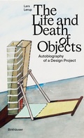 Cover: The Life and Death of Objects - Birkh&auml;user Verlag GmbH