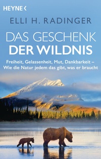 Abbildung von: Das Geschenk der Wildnis - Heyne