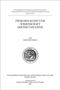 Cover: Zwischen Kunst und Wissenschaft. Goethe und Linn&eacute; - Franz Steiner Verlag