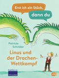 Cover: Erst ich ein St&uuml;ck, dann du - Linus und der Drachen-Wettkampf - cbj