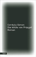 Cover: Die W&ouml;lfe von Pripyat - Residenz