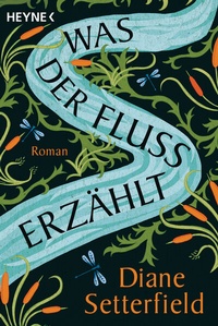 Abbildung von: Was der Fluss erzählt - Heyne