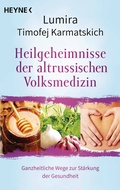 Cover: Heilgeheimnisse der altrussischen Volksmedizin - Heyne