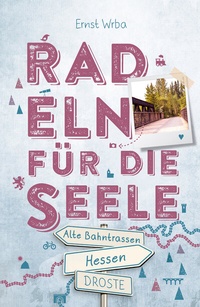Abbildung von: Hessen - Alte Bahntrassen - Droste Verlag GmbH