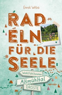 Abbildung von: Altmühltal. Radeln für die Seele - Droste Verlag GmbH