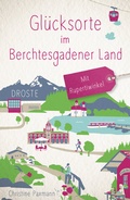 Cover: Gl&uuml;cksorte im Berchtesgadener Land. Mit Rupertiwinkel - Droste Verlag GmbH