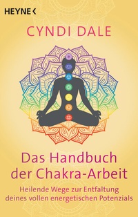Abbildung von: Das Handbuch der Chakra-Arbeit - Heyne