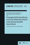 Cover: Finanzgeschichtsschreibung und finanzf&ouml;deraler Diskurs in der Bundesrepublik Deutschland - Berliner Wissenschafts-Verlag