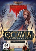 Cover: Octavia, Tochter Roms - Gefahr in Germanien (Octavia, Tochter Roms 1) - arsEdition