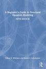 Cover: A Beginner's Guide to Structural Equation Modeling - Routledge