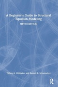 Cover: A Beginner's Guide to Structural Equation Modeling - Routledge