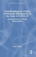 Cover: Understanding the Politics of Pandemic Emergencies in the time of COVID-19 - Routledge