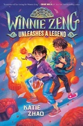 Cover: Winnie Zeng Unleashes a Legend - Random House Books for Young Readers