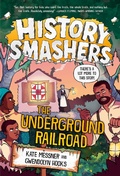 Cover: History Smashers: The Underground Railroad - Random House Books for Young Readers
