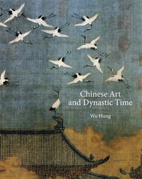 Abbildung von: Chinese Art and Dynastic Time - Princeton University Press