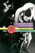 Cover: The Unknown Theatre of Jerzy Grotowski - Seagull Books London Ltd