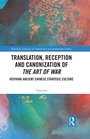 Cover: Translation, Reception and Canonization of The Art of War - Routledge