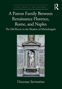 Abbildung von: A Patron Family Between Renaissance Florence, Rome, and Naples - Routledge