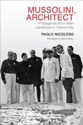 Cover: Mussolini, Architect - University of Toronto Press