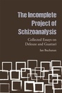 Cover: Incomplete Project of Schizoanalysis - Edinburgh University Press