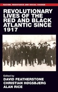 Cover: Revolutionary Lives of the Red and Black Atlantic Since 1917 - Manchester University Press