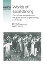 Cover: Worlds of Social Dancing - Manchester University Press