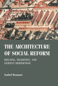 Abbildung von: The Architecture of Social Reform - Manchester University Press