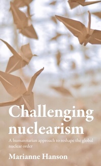 Abbildung von: Challenging Nuclearism - Manchester University Press