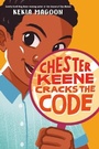 Cover: Chester Keene Cracks the Code - Wendy Lamb Books