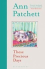 Cover: These Precious Days - Bloomsbury Publishing PLC